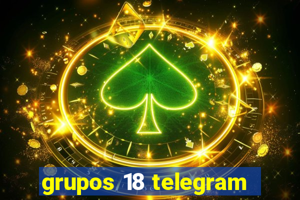 grupos 18 telegram